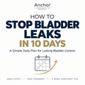 How to Stop Bladder Leaks in 10 Days